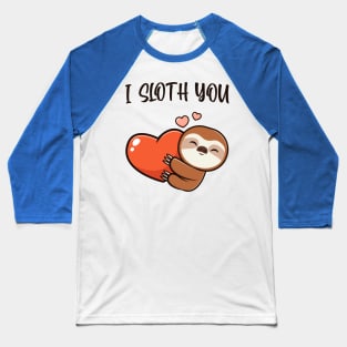 I Sloth You Love Hearts Baseball T-Shirt